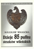Dzieje 85 pułku strzelców wleńskich