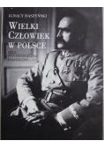 Wielki człowiek w Polsce reprint z 1918 r.