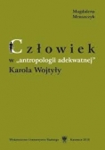 Człowiek w antropologii adekwatnej Karola Wojtyły