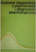 Wybrane zagadnienia z psychometrii i diagnostyki psychologicznej