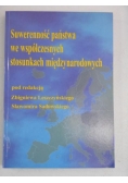 Leszczyński Zbigniew (red.) - Suwerenność państwa we współczesnych stosunkach międzynarodowych