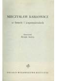 Mieczysław Karłowicz w listach i wspomnieniach