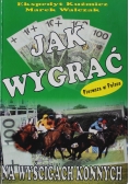 Jak wygrać na wyścigach konnych Dedykacja Kuźmicza