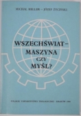 Wszechświat-maszyna czy myśl ?