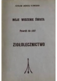 Moje widzenie świata. Powrót do ziół