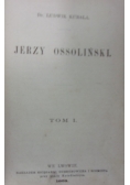 Jerzy Ossoliński, tom I,1883  r.