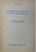 Zastosowania teorii grup w fizyce współczesnej Część III