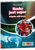Disney Uczy Iniemamocni 2 Nauka jest super Książka odkrywcy