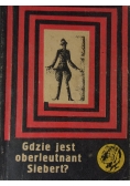 Gdzie jest oberleutnant Siebert?