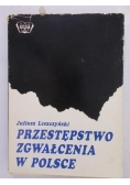 Leszczyński Juliusz - Przestępstwo zgwałcenia w Polsce