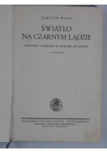 Wells Carveth - Światło na czarnym lądzie, 1935 r.