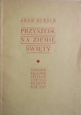 Przyszedł na ziemię święty, 1947r.