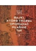Bajki, które trzeba opowiadać właśnie tak