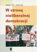 W stronę nieliberalnej demokracji