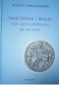 Świętopełk I Wielki Król Wielkomorawski  ok  844  894