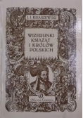 Wizerunek Książąt i Królów Polskich, reprint z 1888 r.