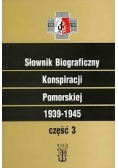 Słownik biograficzny konspiracji pomorskiej 1939 1945