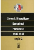 Słownik biograficzny konspiracji pomorskiej 1939-1945
