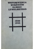 Wspomnienia więźniów Zamku Lubelskiego 1939 1944