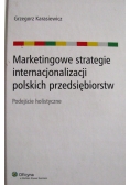 Marketingowe strategie internacjonalizacji polskich przedsiębiorstw