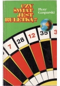 Czy świat jest ruletką?