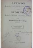 Słownik łacińsko-polski, tom 1, 1905 r.