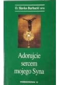 Adorujcie sercem mojego Syna