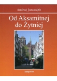 Od Aksamitnej do Żytniej