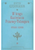 W kręgu Kazimierza Przerwy-Tetmajera