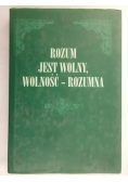 Rozum jest wolny, wolność - rozumna