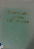 Społeczeństwo polskie XVIII i XIX wieku