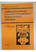Animacja kulturalna i społeczno-wychowawcza w środowiskach lokalnych