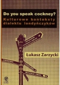 Do you speak cockney Kulturowe konteksty dialektu londyńczyków