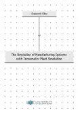 The simulation of manufacturing systems with tecnomatix plant simulation