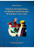 Policja hitlerowska w rejencji katowickiej w latach 1939 - 1945