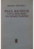 Paul Ricoeur czyli wolność na miarę nadziei