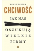 Chciwość. Jak nas oszukują wielkie firmy