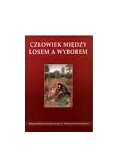 Człowiek miedzy losem a wyborem