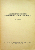 Słownik łacińsko polski terminów teologiczno moralnych