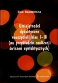 Umiejętności dydaktyczne nauczycieli klas I-III ( na przykładzie realizacji ćwiczeń syntaktycznych)