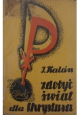 Zdobyć świat dla Chrystusa, 1937r