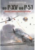Od P-XV do P-51 opowieść z dziedziny lotnictwa myśliwskiego