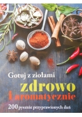 Gotuj z ziołami zdrowo i aromatycznie NOWA