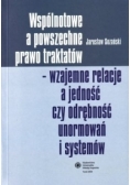 Wspólnotowe a powszechne prawo traktatów - wzajemne relacje a jedność czy odrębność unormowań i systemów