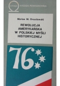 Rewolucja Ameryknska w Polskiej myśli Historycznej