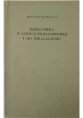 Biblioteka w szkole podstawowej i jej działalność