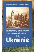 Ilustrowany przewodnik po zabytkach kultury na Ukrainie Tom 3