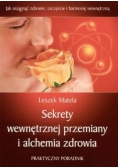 Sekrety wewnętrznej przemiany i alchemia zdrowia