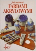 Jak malować farbami akrylowymi