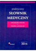 Praktyczny słownik medyczny angielsko-polski,polsko-angielski